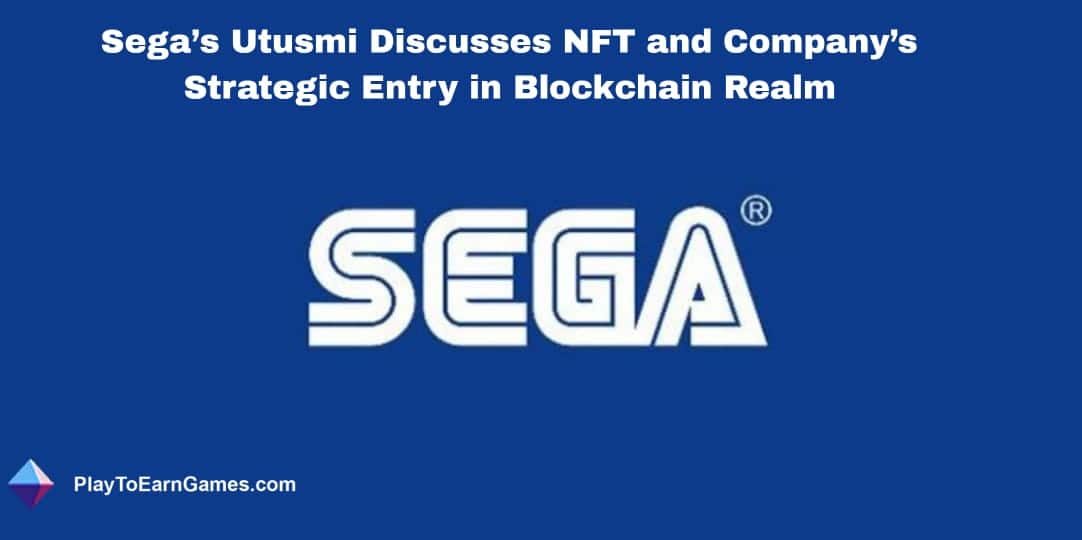 Sega's Dive into Blockchain Gaming, NFTs, and the Evolving Gaming Industry - Play to Earn Games News