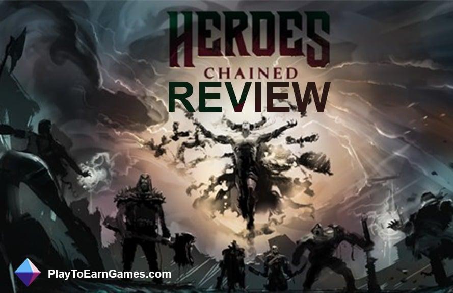 Evaluating “Heroes Chained”: An In-Depth Look at the NFT-Based Adventure Game