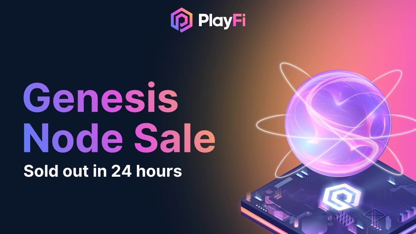 Discover How PlayFi’s Genesis Node Sale Flew Off the Shelves in Less Than a Day