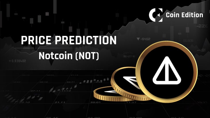 Notcoin (NOT) Price Prediction 2024, 2025, 2026, 2027, 2028-2030