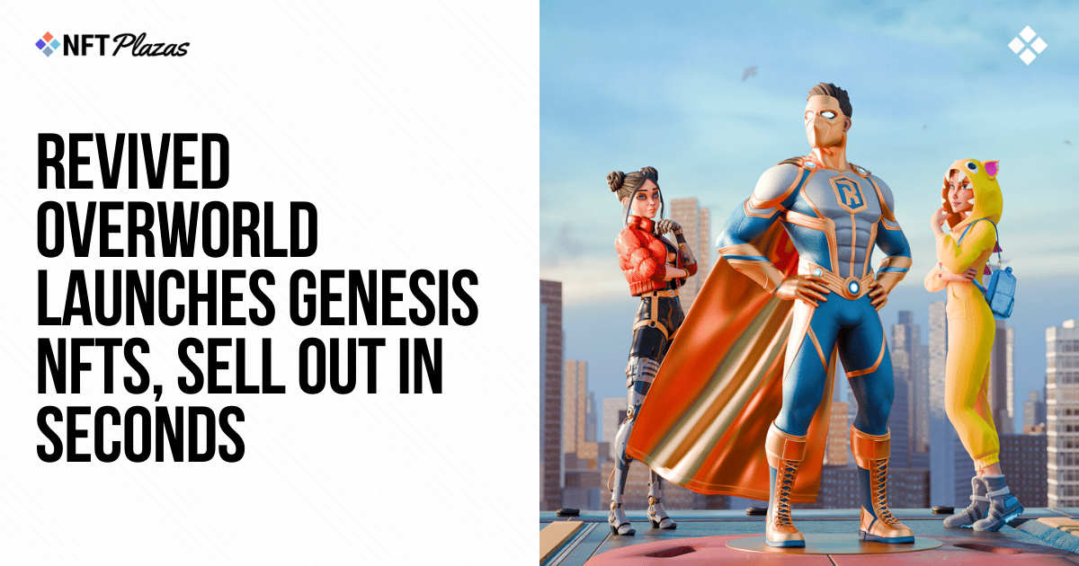 Revived Overworld’s Genesis NFT Drop Sells Out Instantly: A Blockchain Triumph