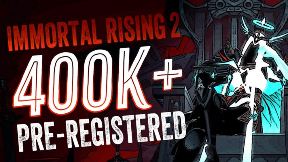 Immortal Rising 2 Shatters Expectations with 400K Eager Pre-Registrations