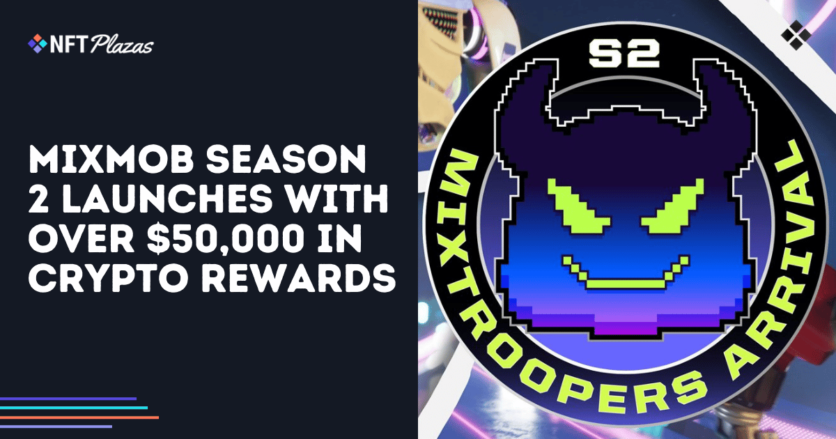 MixMob Season 2 Launches with Over $50,000 in Crypto Rewards